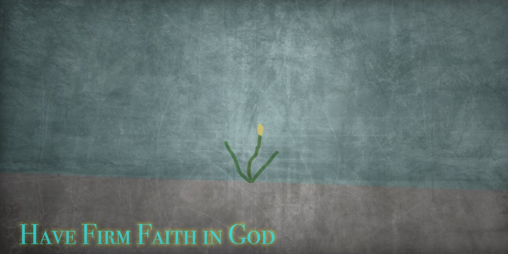 Have Firm Faith in&nbsp;God