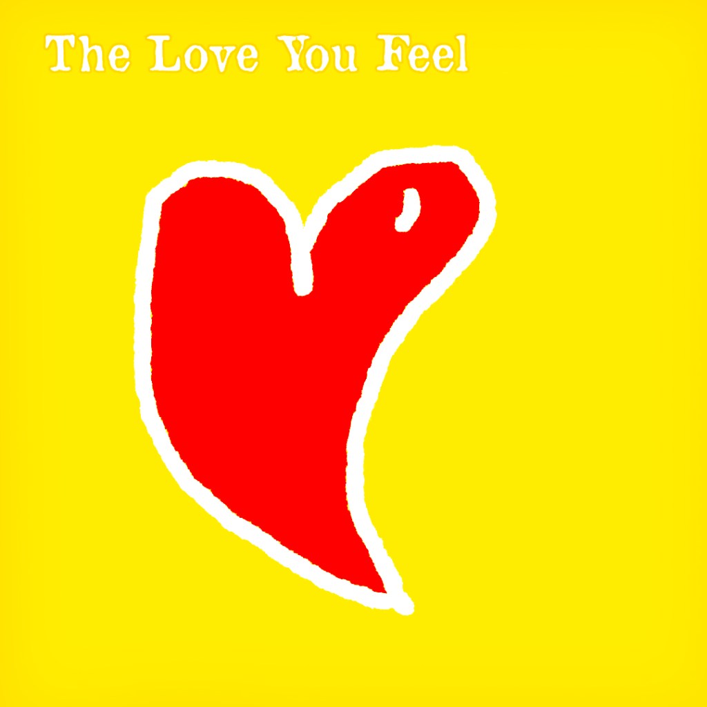 The Love You&nbsp;Feel